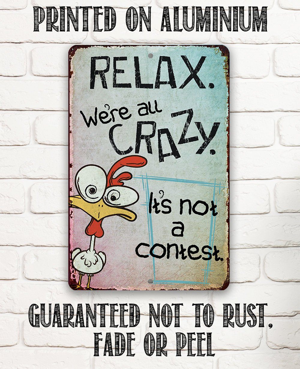 Relax, We're All Crazy - Metal Sign