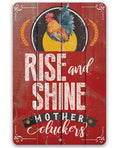 Rise and Shine - Metal Sign