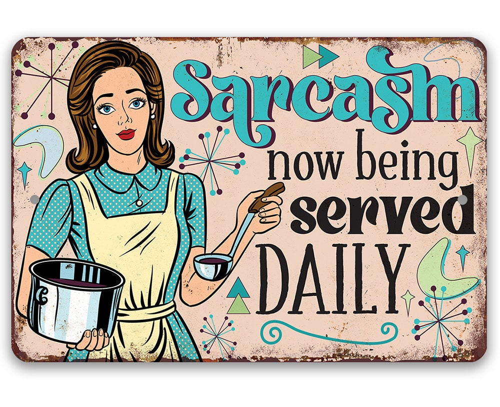 Sarcasm Now Being Served Daily - Metal Sign