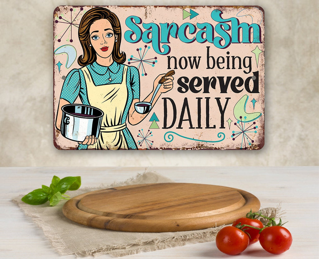 Sarcasm Now Being Served Daily - Metal Sign