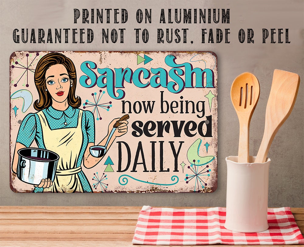 Sarcasm Now Being Served Daily - Metal Sign