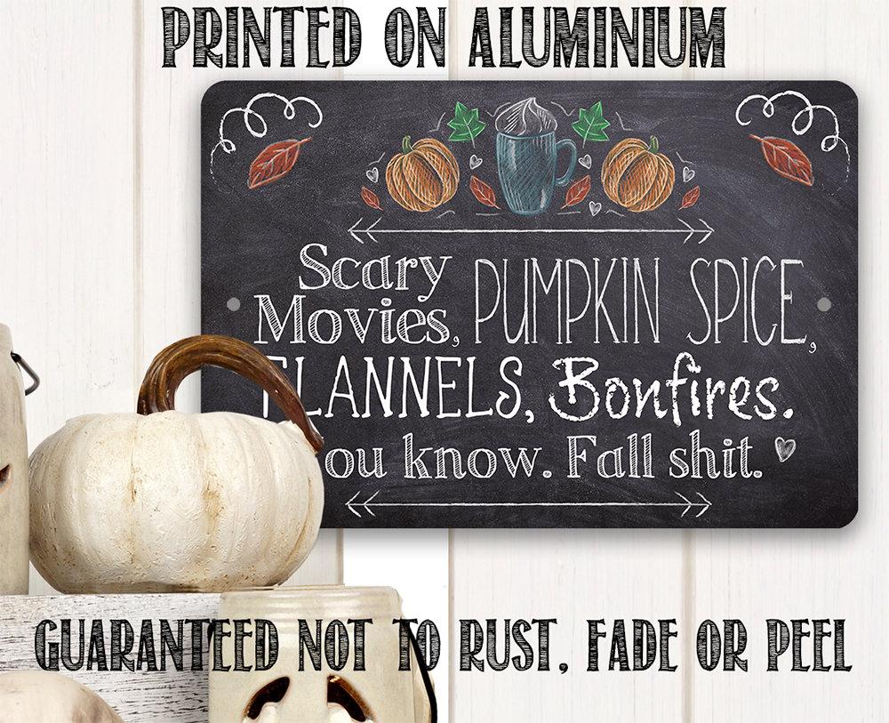 Scary Movies, Pumpkin Spice, Flannels, Bonfires - Metal Sign