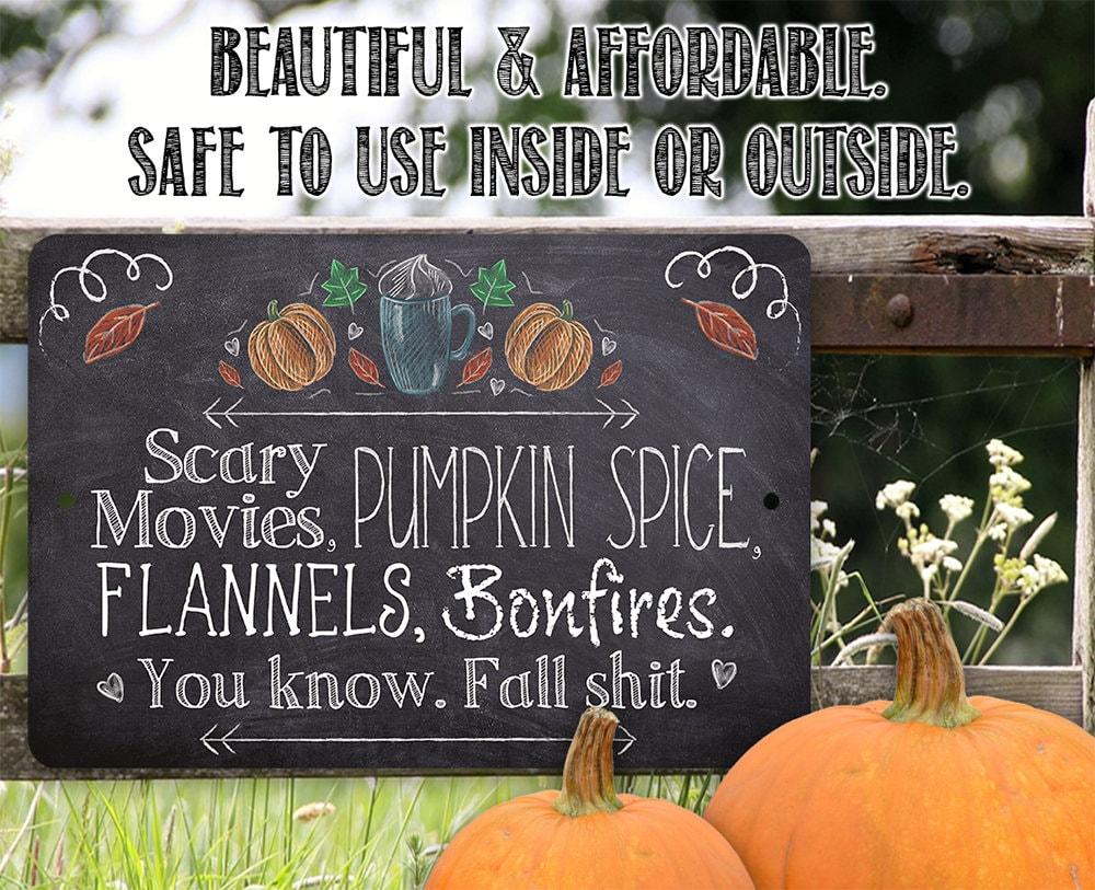 Scary Movies, Pumpkin Spice, Flannels, Bonfires - Metal Sign