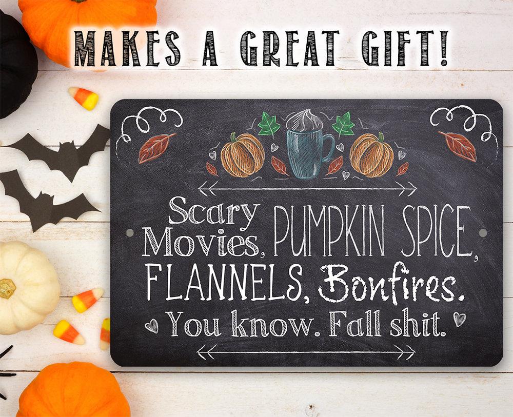 Scary Movies, Pumpkin Spice, Flannels, Bonfires - Metal Sign