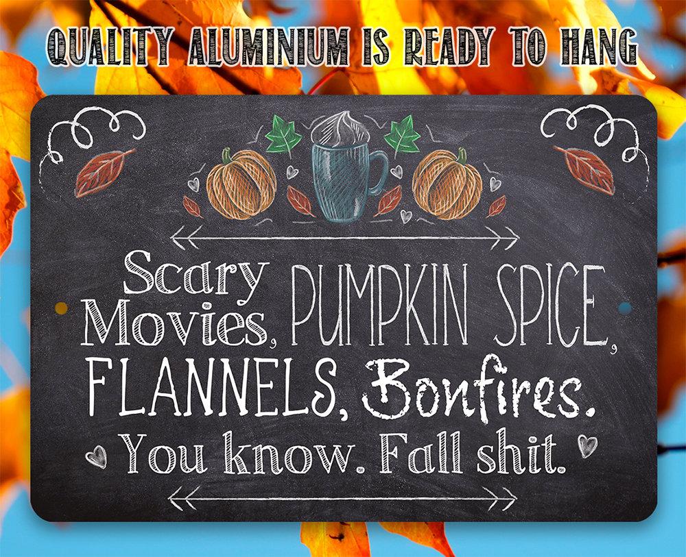 Scary Movies, Pumpkin Spice, Flannels, Bonfires - Metal Sign