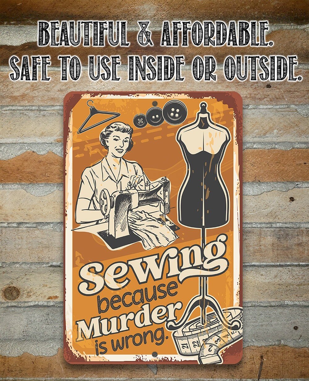 Sewing Because Murder is Wrong - Metal Sign