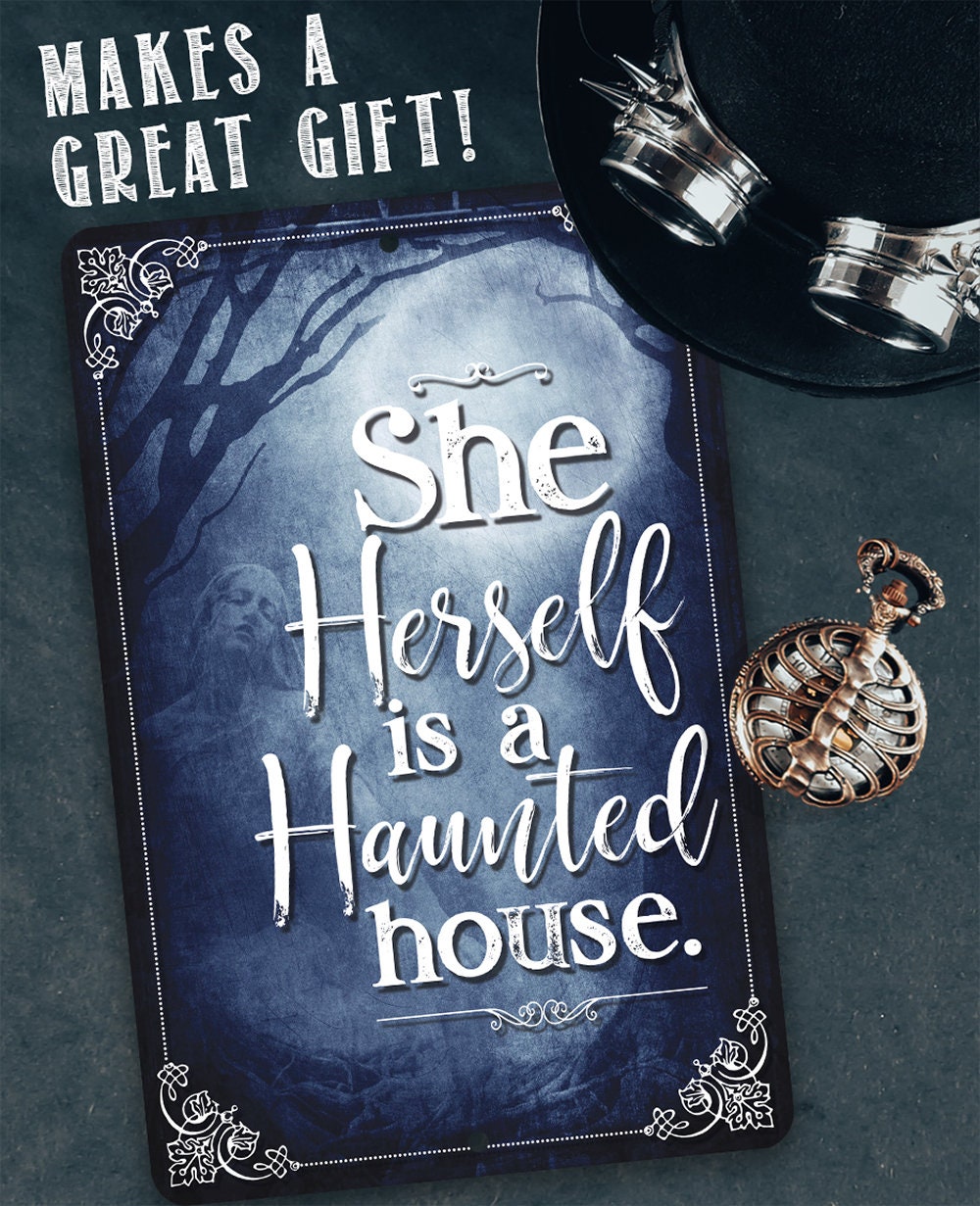 She Herself Is A Haunted House - Metal Sign