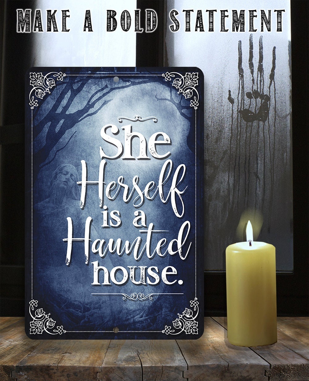 She Herself Is A Haunted House - Metal Sign