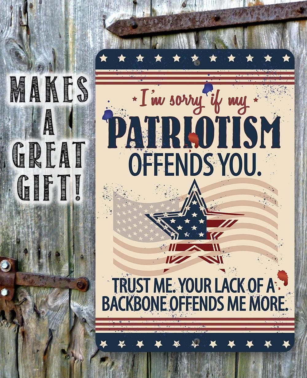 Sorry If My Patriotism - Metal Sign