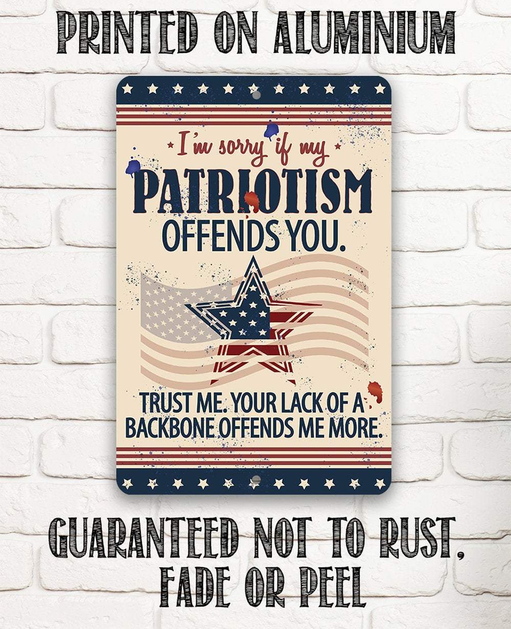 Sorry If My Patriotism - Metal Sign