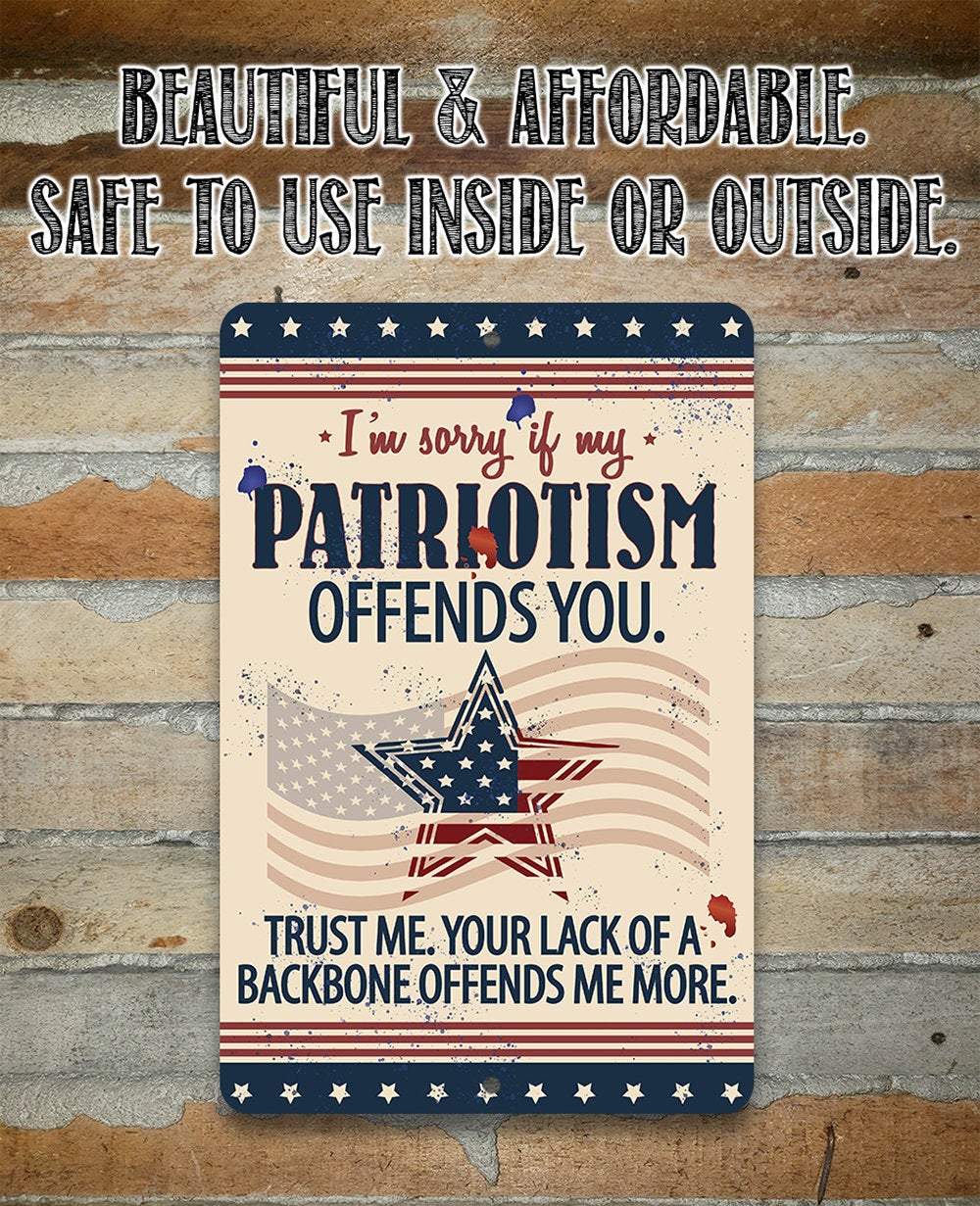 Sorry If My Patriotism - Metal Sign