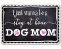 Stay At Home Dog Mom - Metal Sign