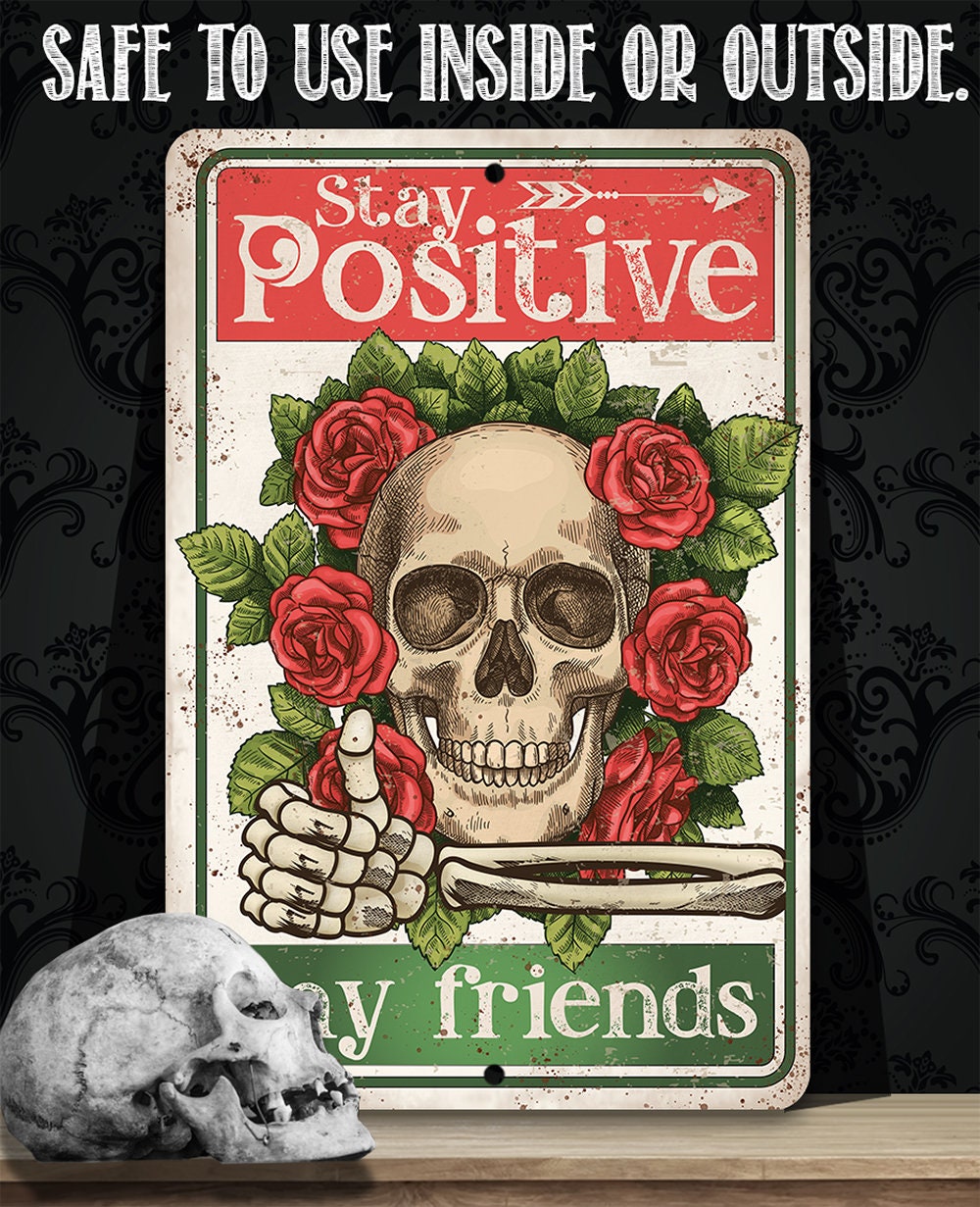 Stay Positive My Friends - Metal Sign