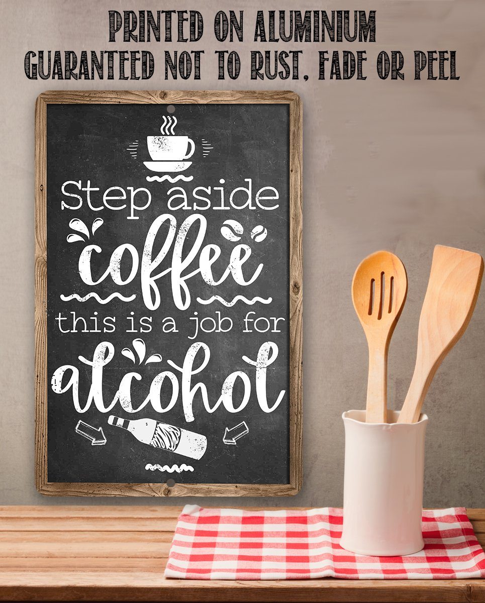 Step Aside Coffee - Metal Sign