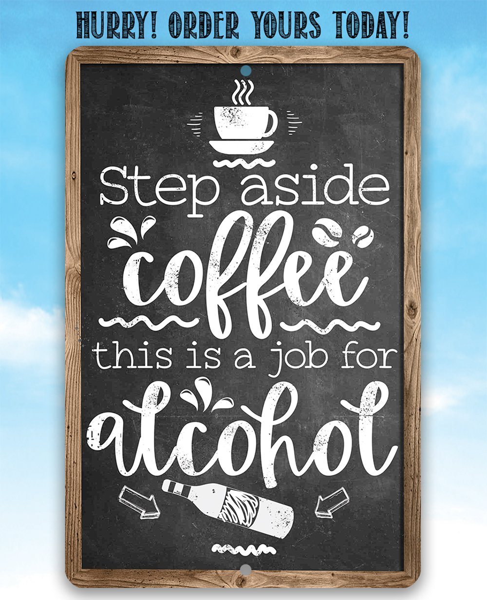 Step Aside Coffee - Metal Sign