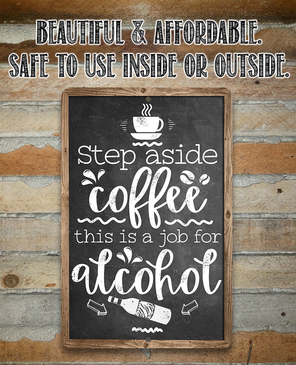 Step Aside Coffee - Metal Sign