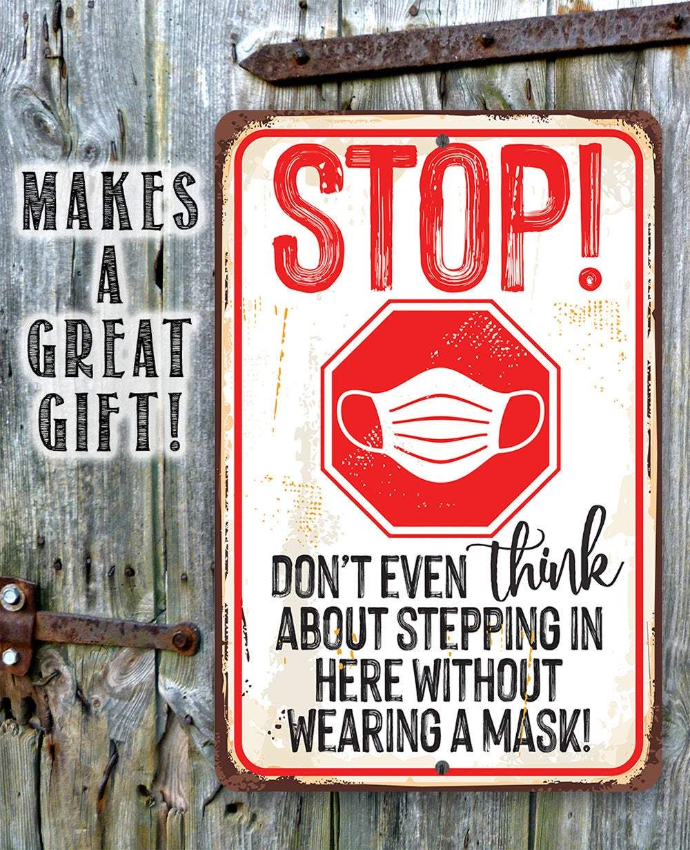 Stop Wear A Mask - Metal Sign