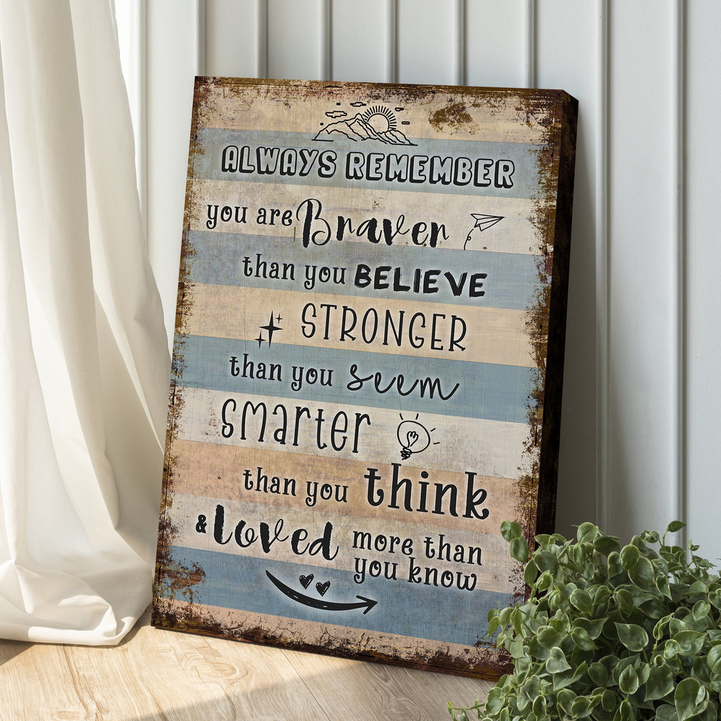 You Are Braver Than You Believe Sign