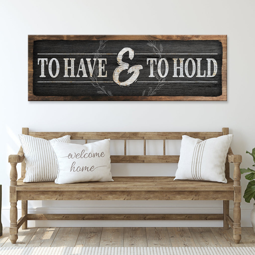 To Have And To Hold Sign III