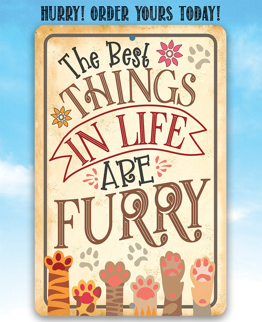 The Best Things In Life Are Furry - Metal Sign