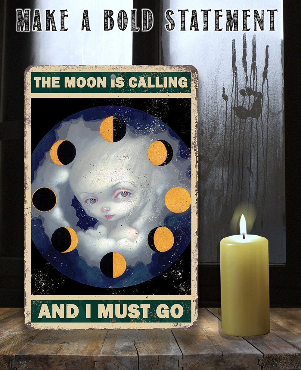 The Moon is Calling and I must Go - Metal Sign