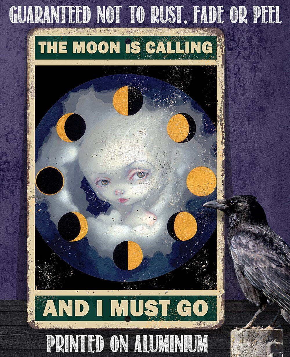 The Moon is Calling and I must Go - Metal Sign