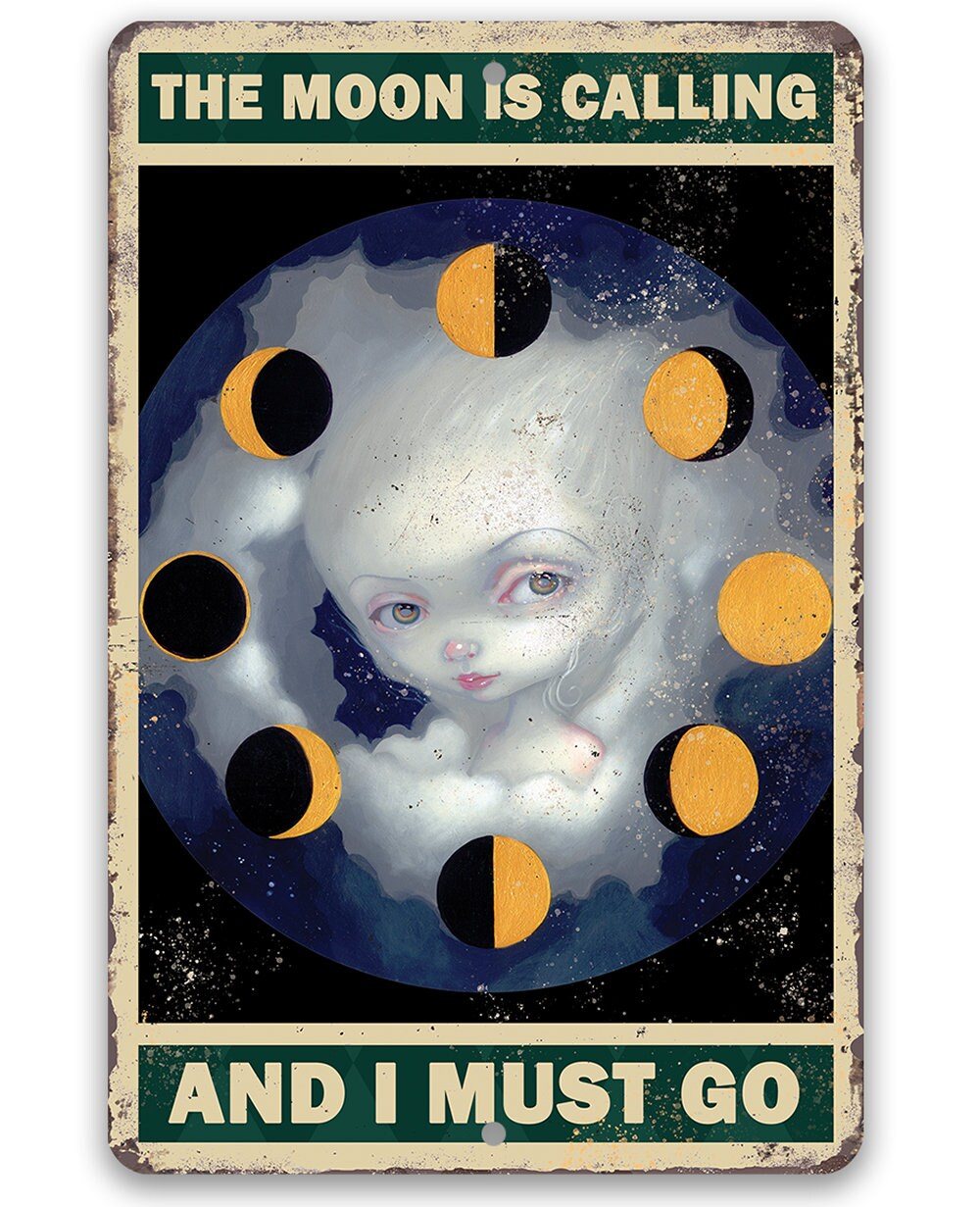The Moon is Calling and I must Go - Metal Sign
