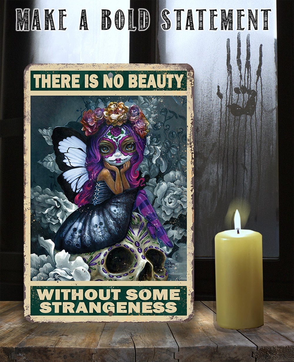 There is No Beauty Without Some Strangeness - Metal Sign