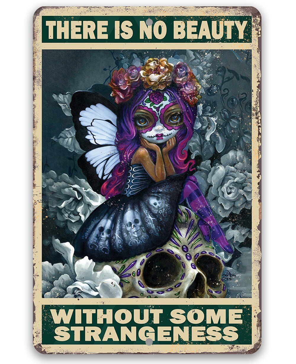 There is No Beauty Without Some Strangeness - Metal Sign