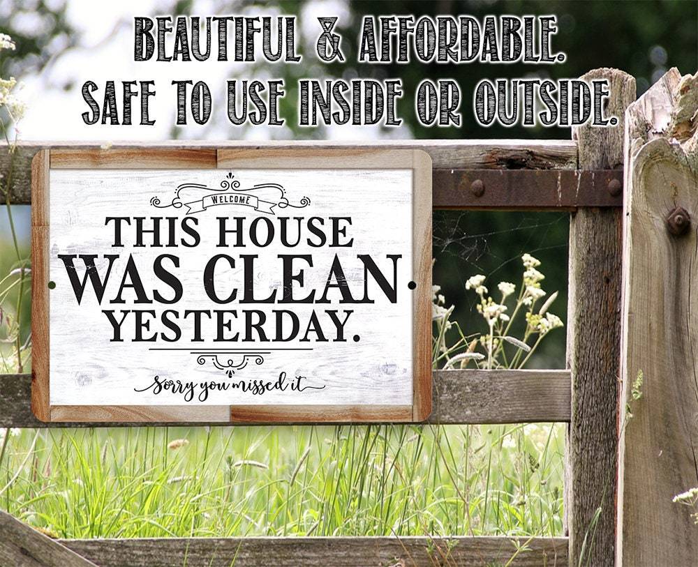 This House Was Clean Yesterday - Metal Sign