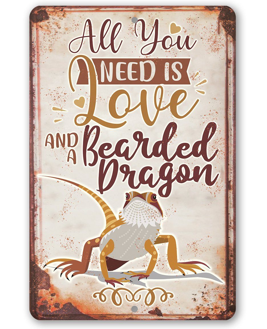 All You Need Bearded Dragon - Metal Sign