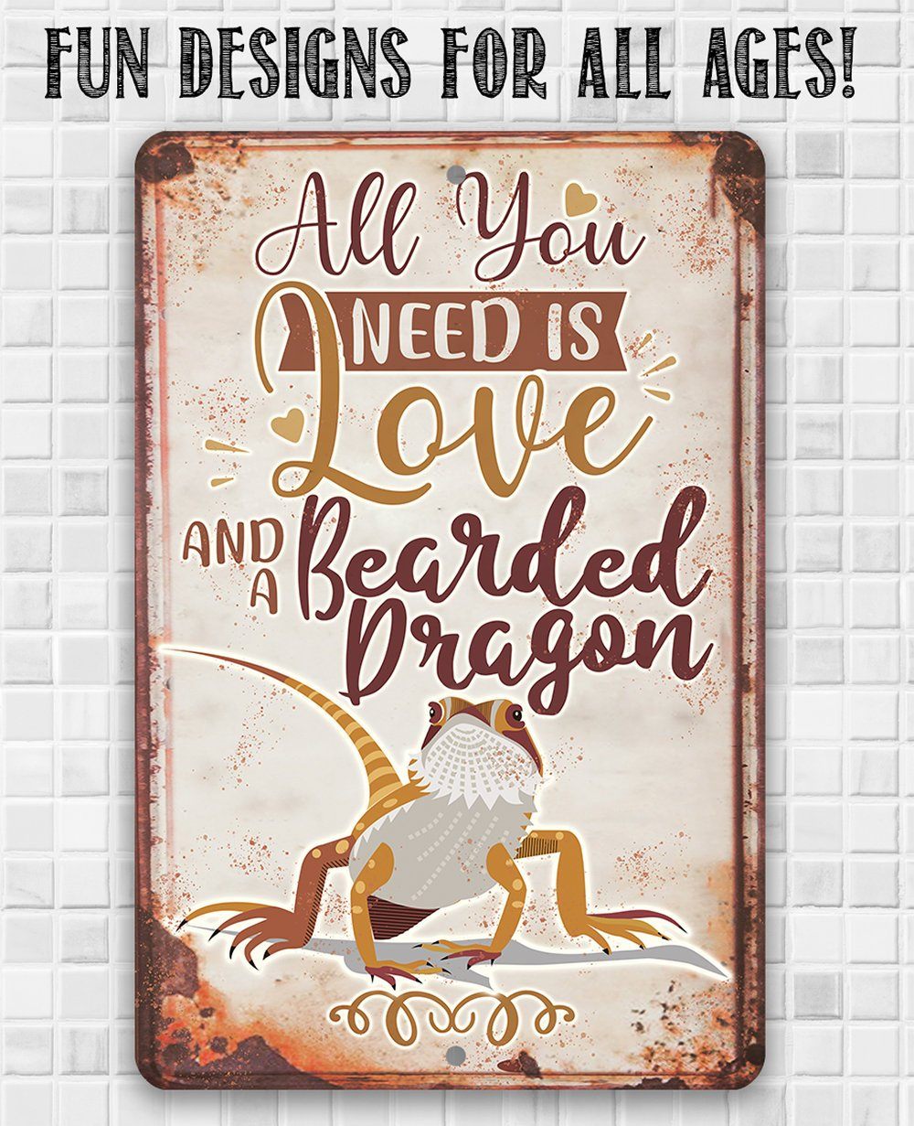 All You Need Bearded Dragon - Metal Sign