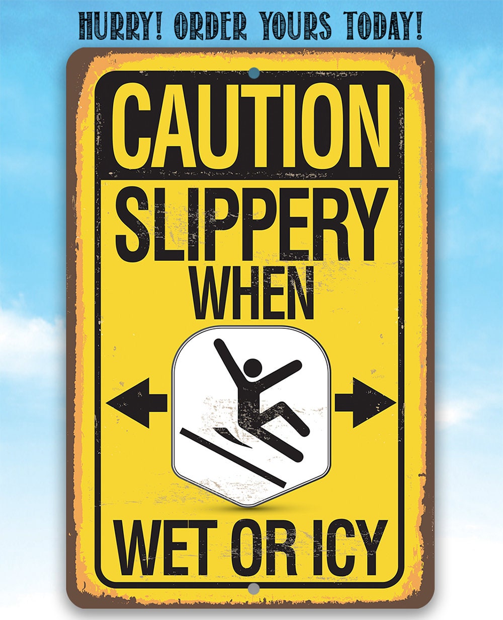 Caution, Slippery When Wet Or Icy - Metal Sign