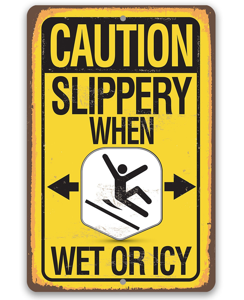 Caution, Slippery When Wet Or Icy - Metal Sign