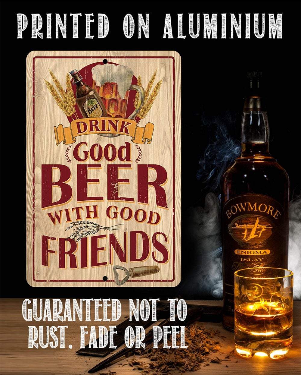 Drink Good Beer with Good Friends - Metal Sign