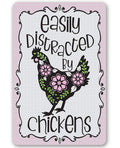Easily Distracted by Chickens - Metal Sign