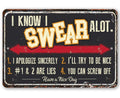 I Know I Swear A lot - Metal Sign