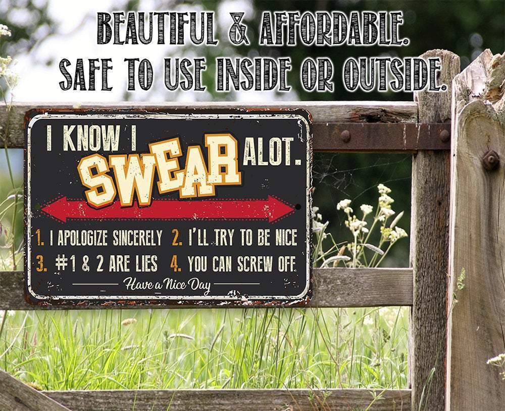 I Know I Swear A lot - Metal Sign