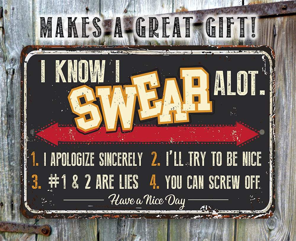 I Know I Swear A lot - Metal Sign