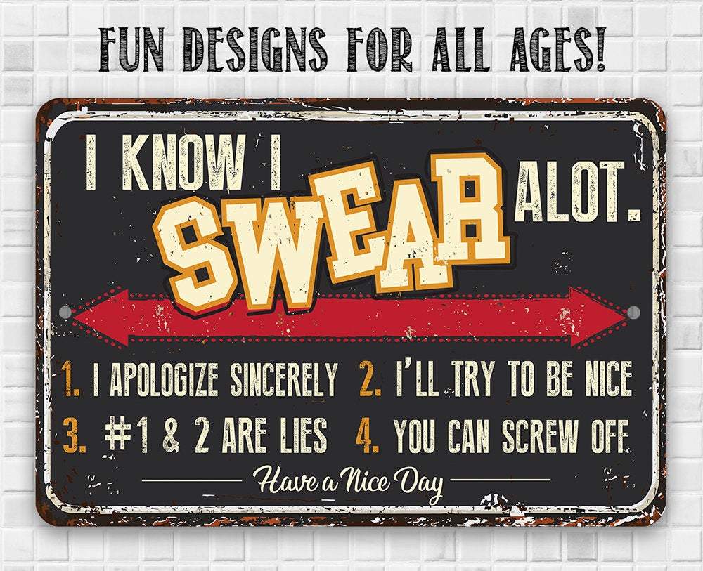 I Know I Swear A lot - Metal Sign