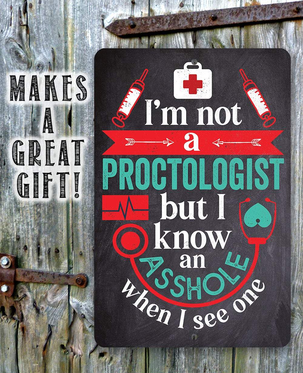 I'm Not A Proctologist - Metal Sign
