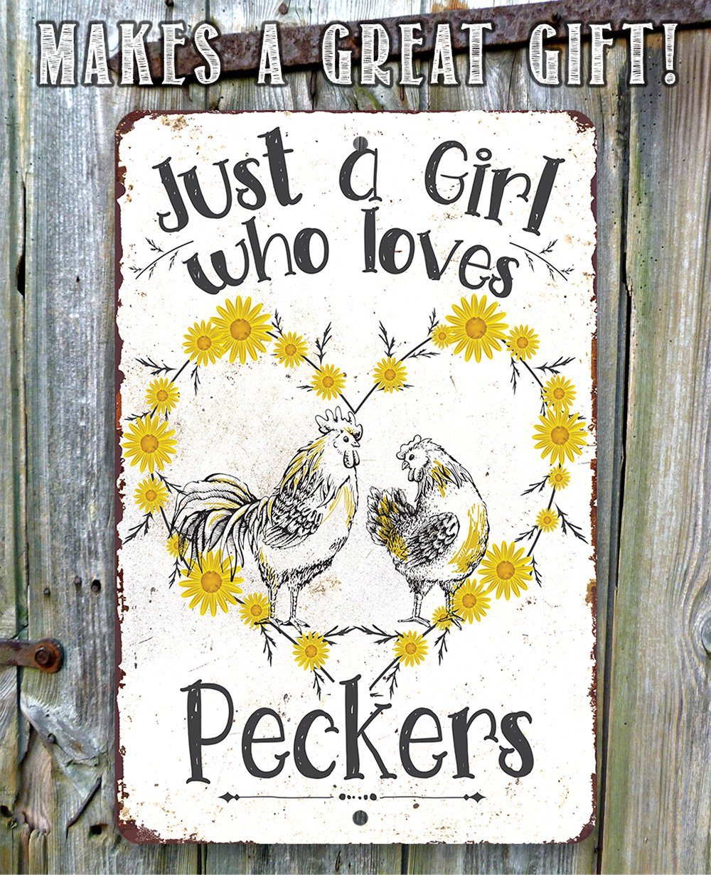 Just A Girl Who Loves Peckers - Metal Sign