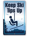 Keep Ski Tips Up - Metal Sign