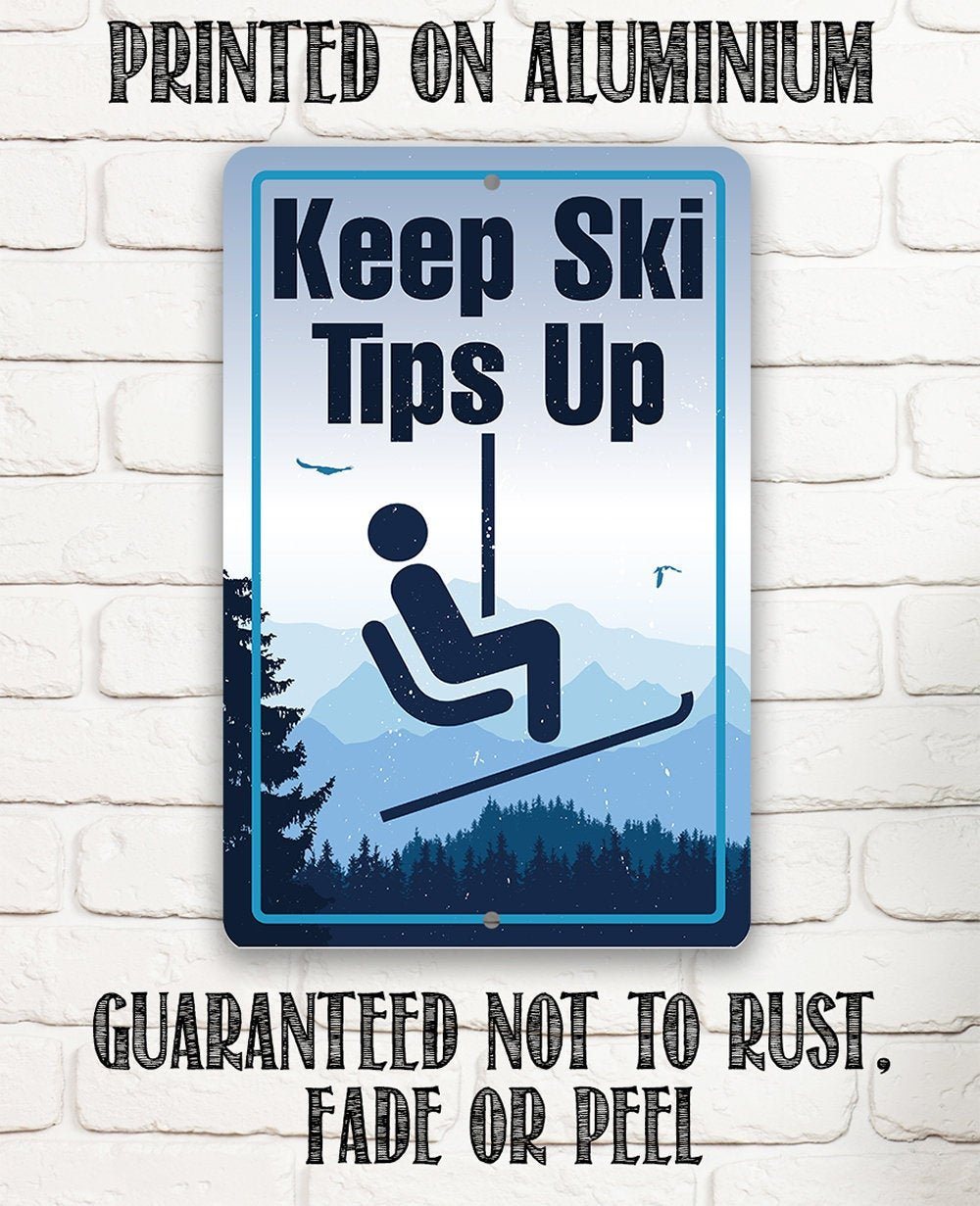 Keep Ski Tips Up - Metal Sign