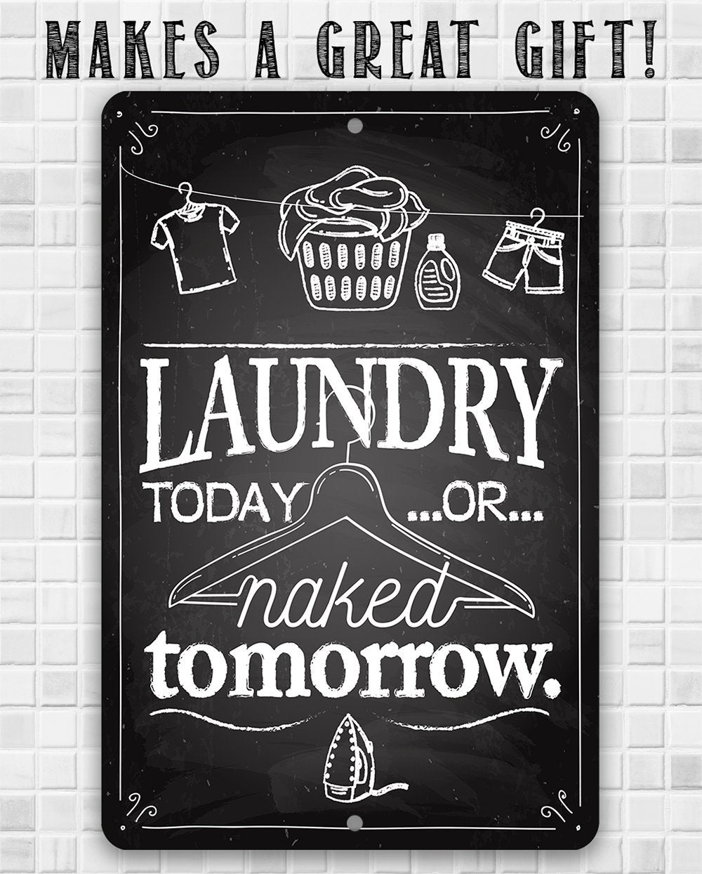 Laundry Today or Naked - Metal Sign