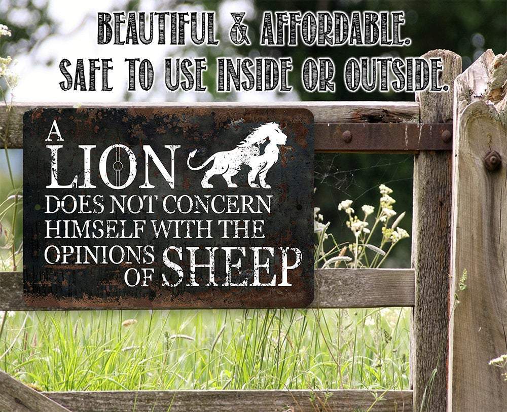 A Lion Doesn't Concern Himself with the Opinions of Sheep - Metal Signs