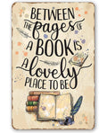 Between The Pages of a Book is a Lovely Place to be - Metal Sign