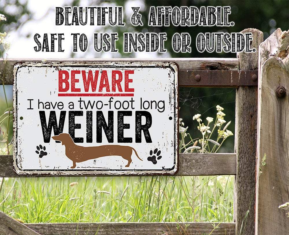 Beware I Have A Two Foot Long - Metal Sign