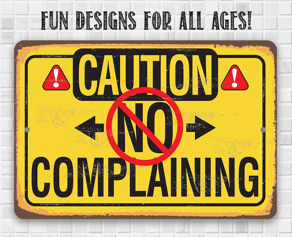 Caution No Complaining - Metal Sign