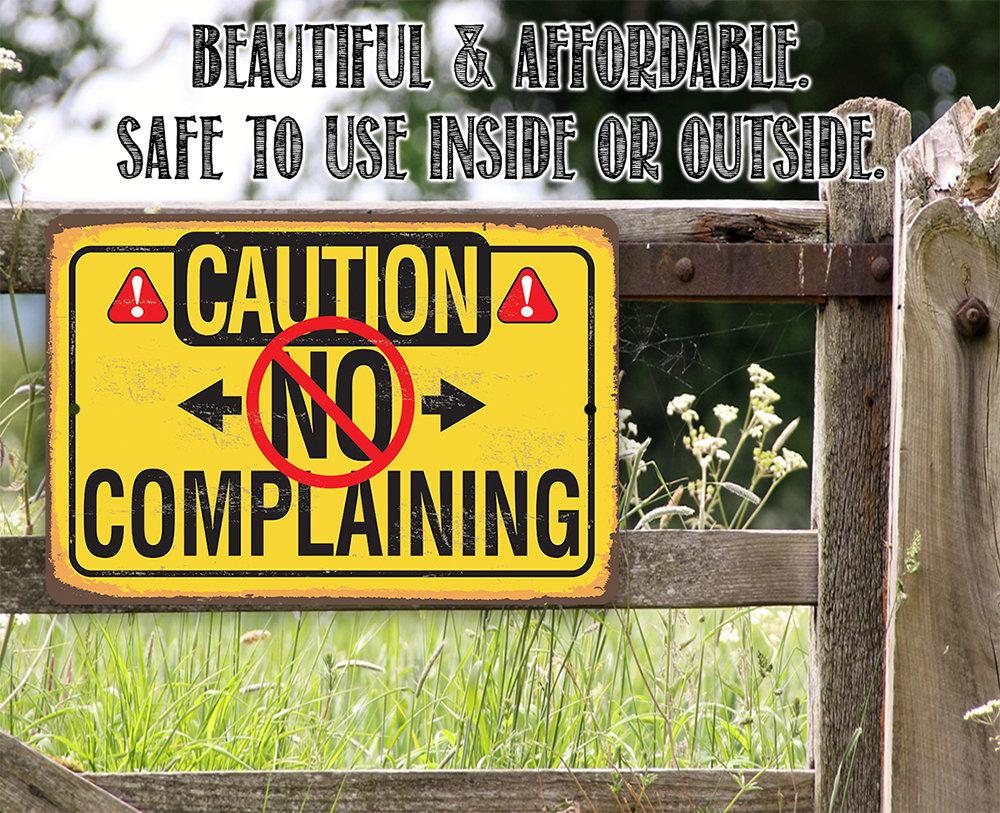 Caution No Complaining - Metal Sign